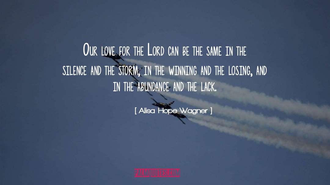 Alisa Hope Wagner Quotes: Our love for the Lord