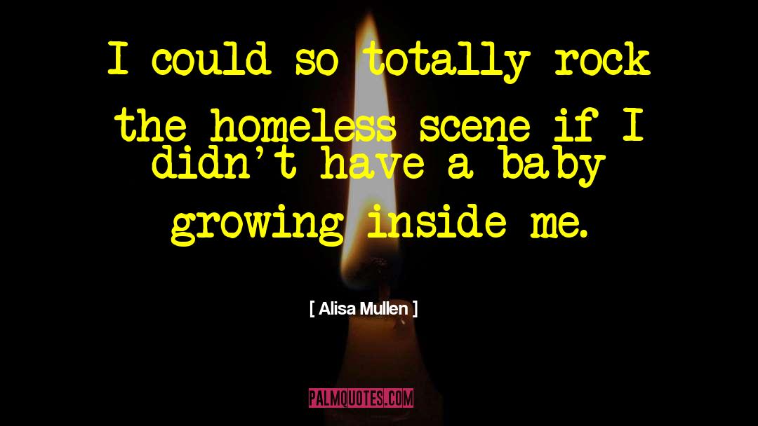 Alisa Mullen Quotes: I could so totally rock