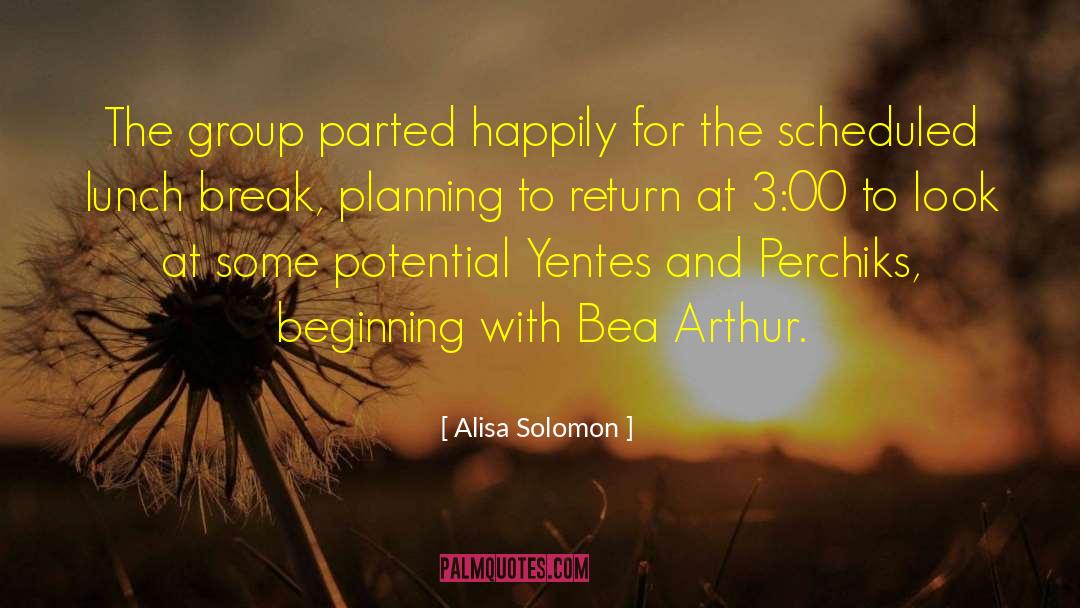 Alisa Solomon Quotes: The group parted happily for