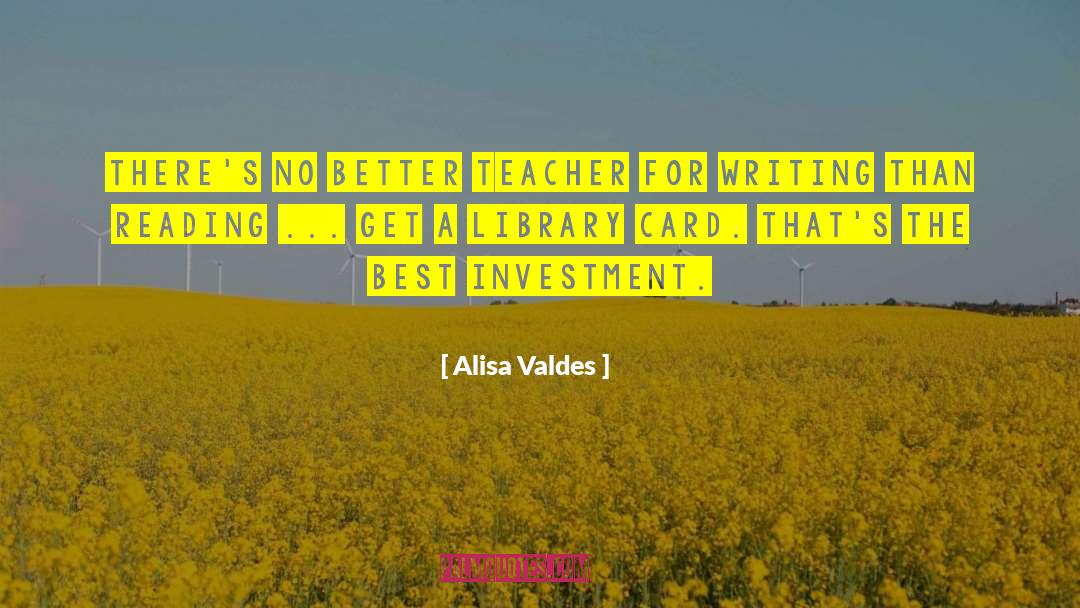 Alisa Valdes Quotes: There's no better teacher for