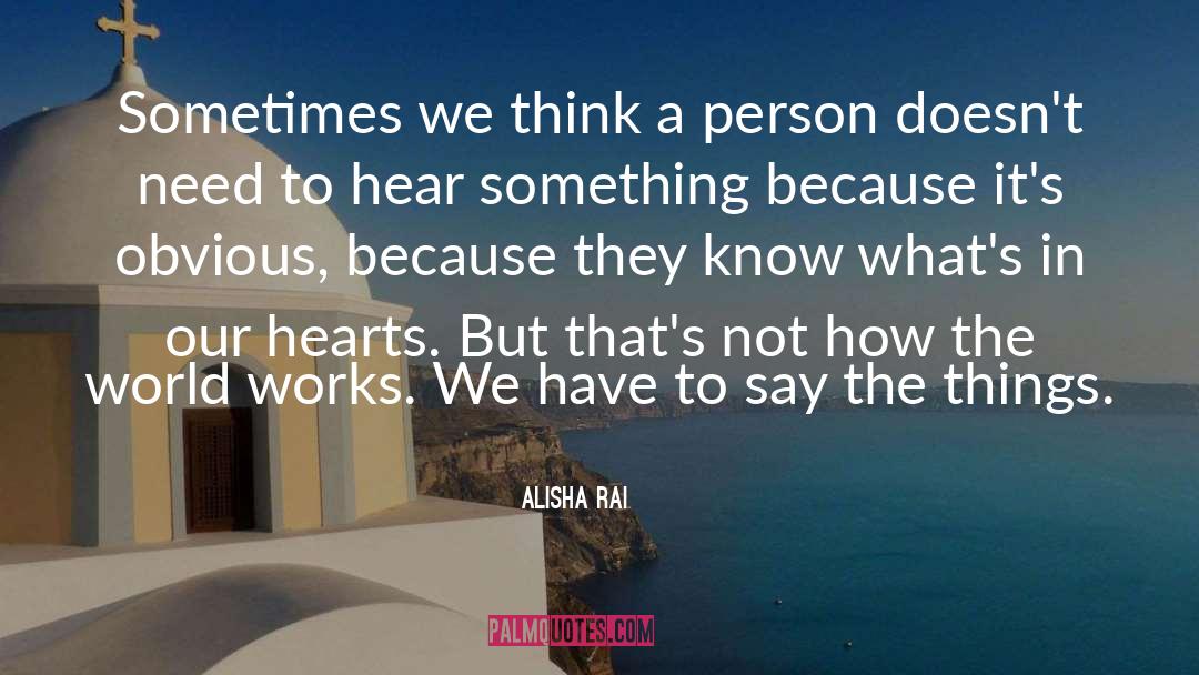 Alisha Rai Quotes: Sometimes we think a person