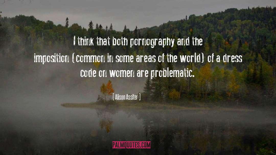 Alison Assiter Quotes: I think that both pornography