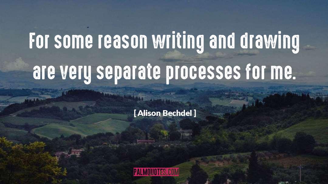 Alison Bechdel Quotes: For some reason writing and