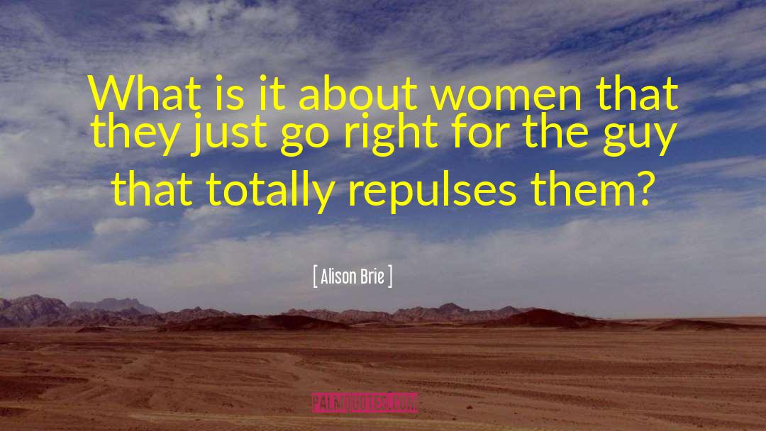 Alison Brie Quotes: What is it about women