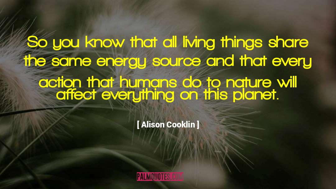 Alison Cooklin Quotes: So you know that all