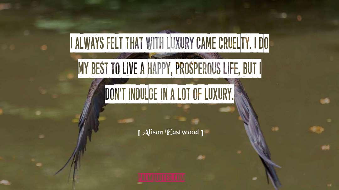 Alison Eastwood Quotes: I always felt that with