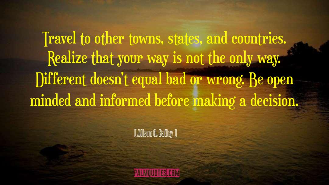 Alison G. Bailey Quotes: Travel to other towns, states,