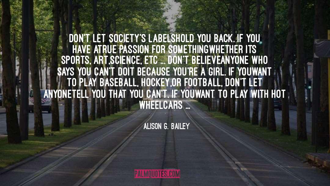 Alison G. Bailey Quotes: Don't let society's labels<br>hold you