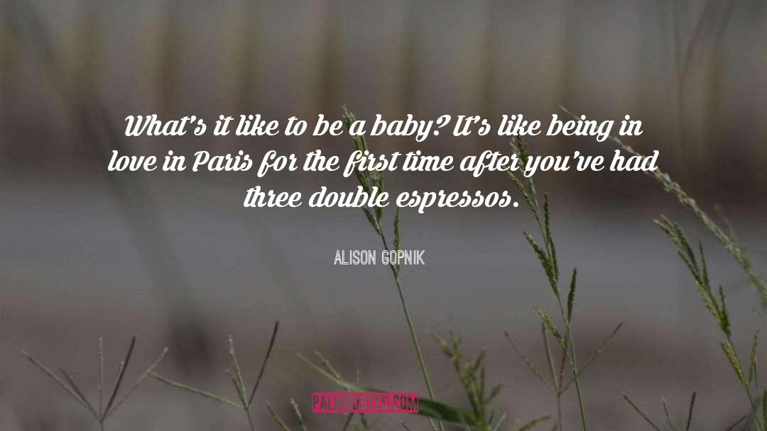 Alison Gopnik Quotes: What's it like to be