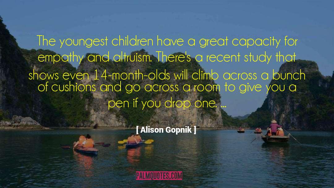Alison Gopnik Quotes: The youngest children have a