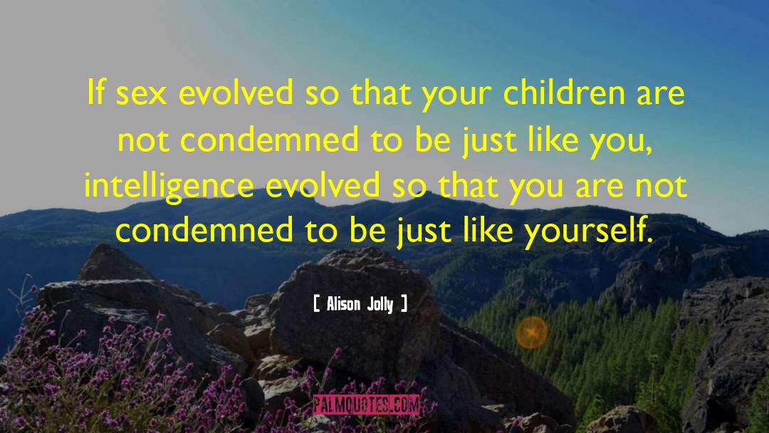 Alison Jolly Quotes: If sex evolved so that