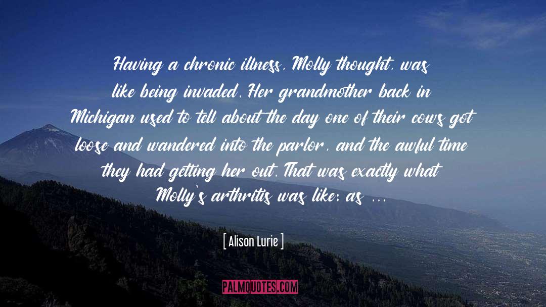 Alison Lurie Quotes: Having a chronic illness, Molly