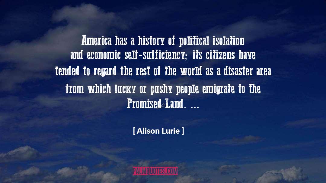 Alison Lurie Quotes: America has a history of