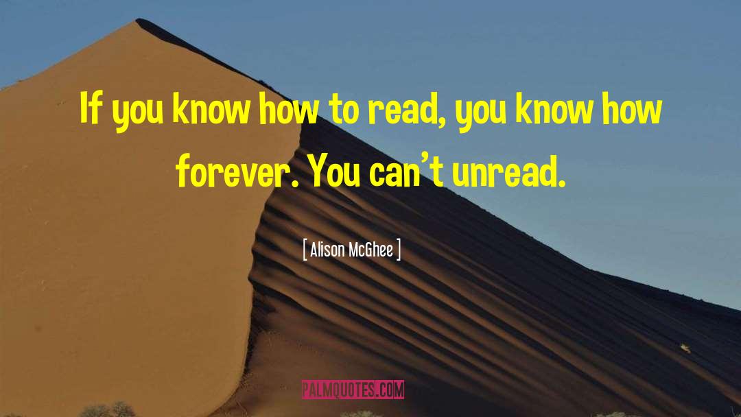 Alison McGhee Quotes: If you know how to