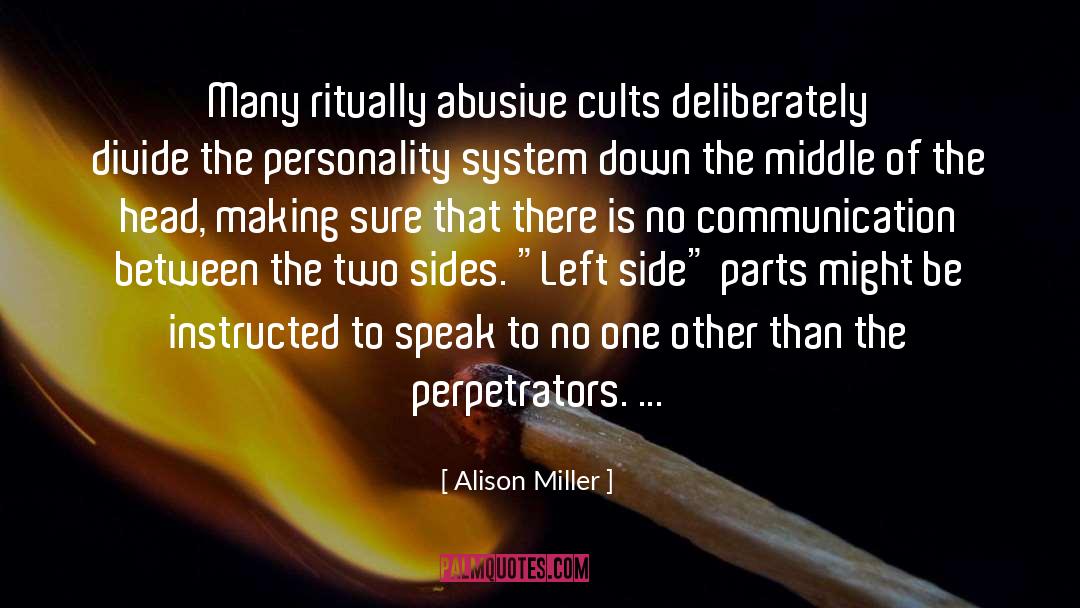 Alison Miller Quotes: Many ritually abusive cults deliberately