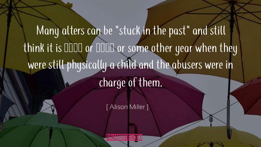 Alison Miller Quotes: Many alters can be 