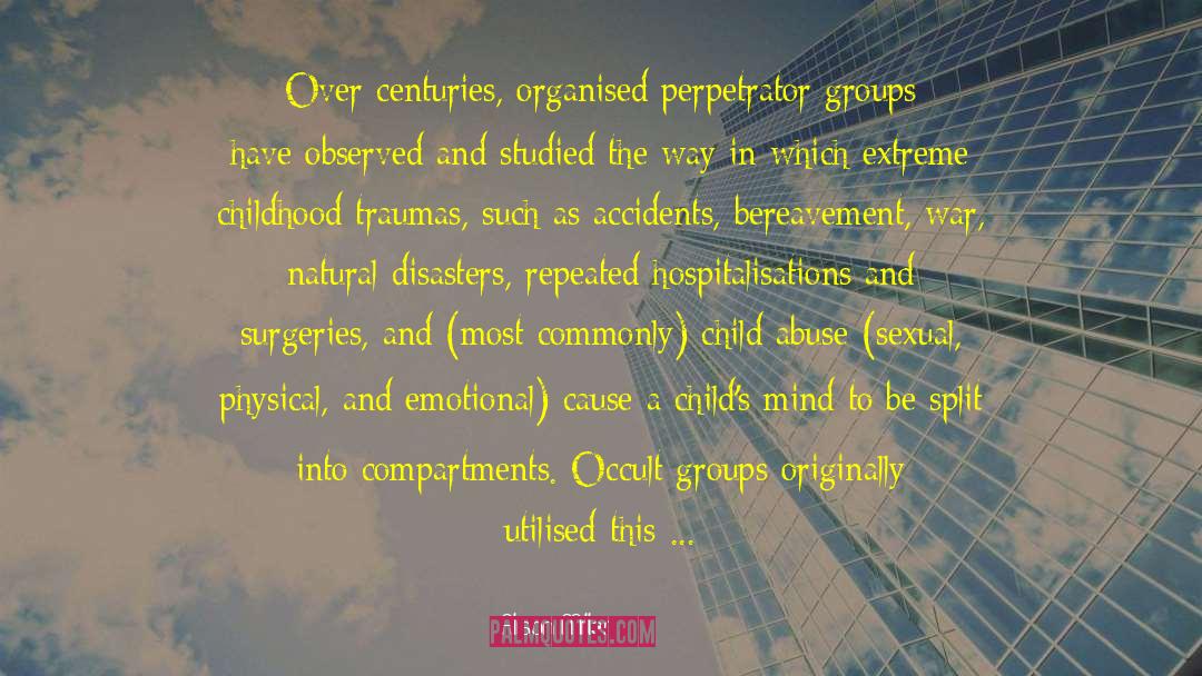 Alison Miller Quotes: Over centuries, organised perpetrator groups