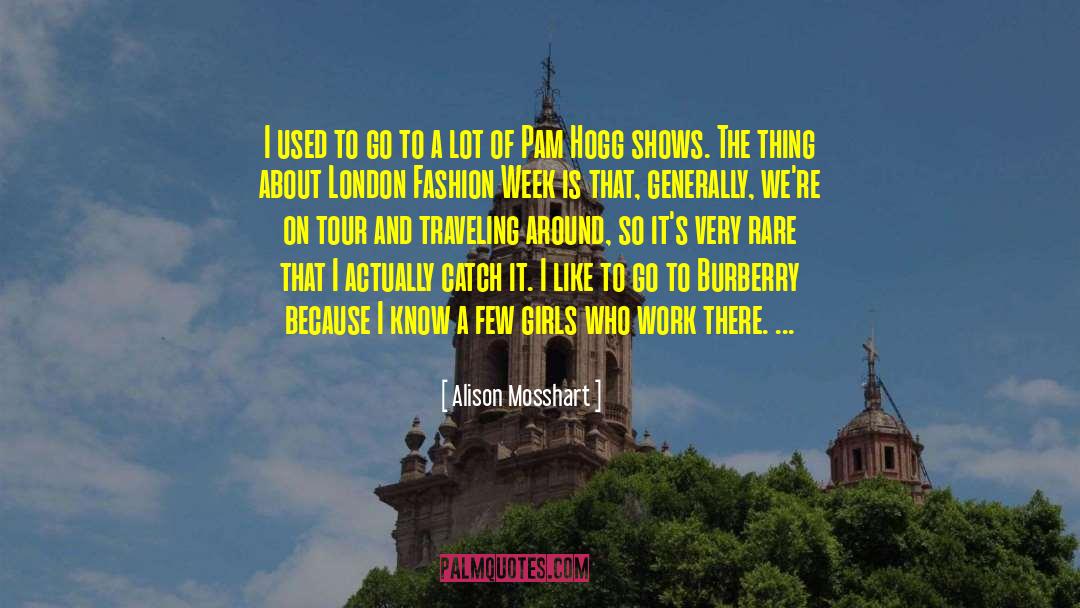 Alison Mosshart Quotes: I used to go to