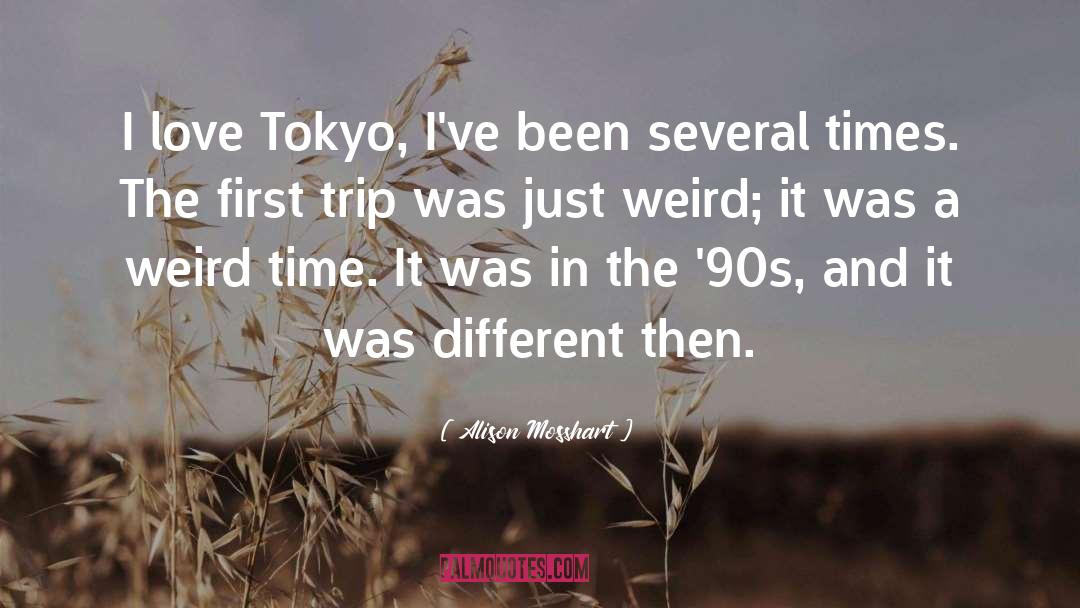 Alison Mosshart Quotes: I love Tokyo, I've been
