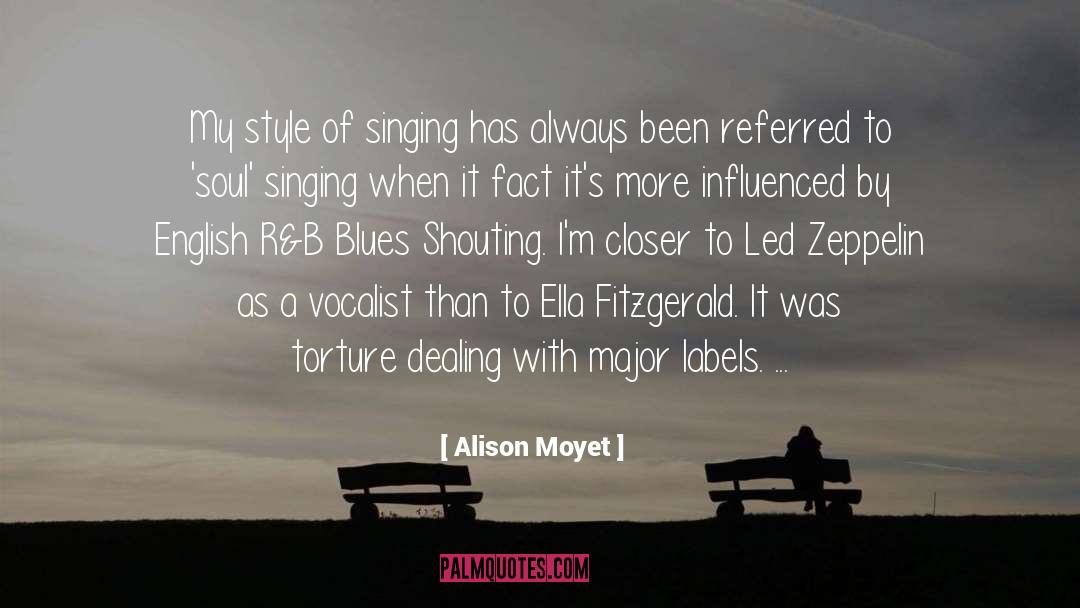 Alison Moyet Quotes: My style of singing has