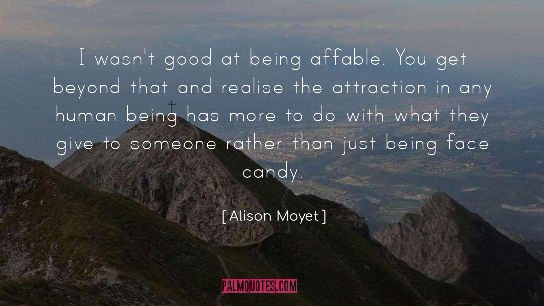 Alison Moyet Quotes: I wasn't good at being