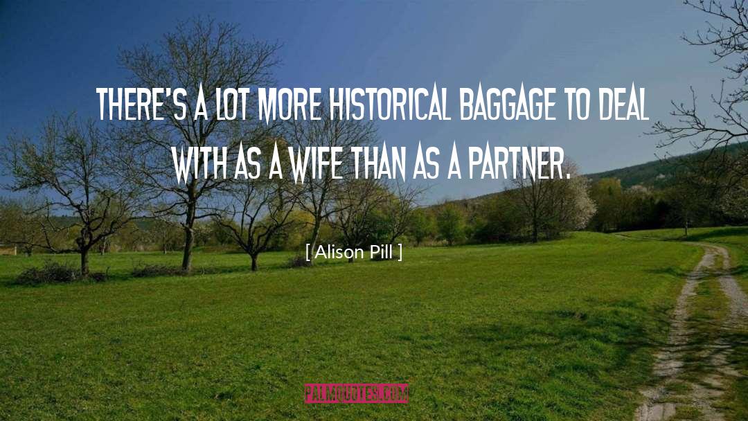 Alison Pill Quotes: There's a lot more historical