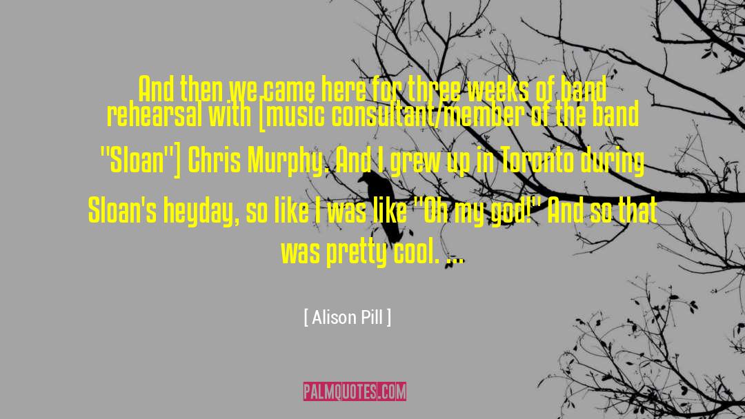 Alison Pill Quotes: And then we came here