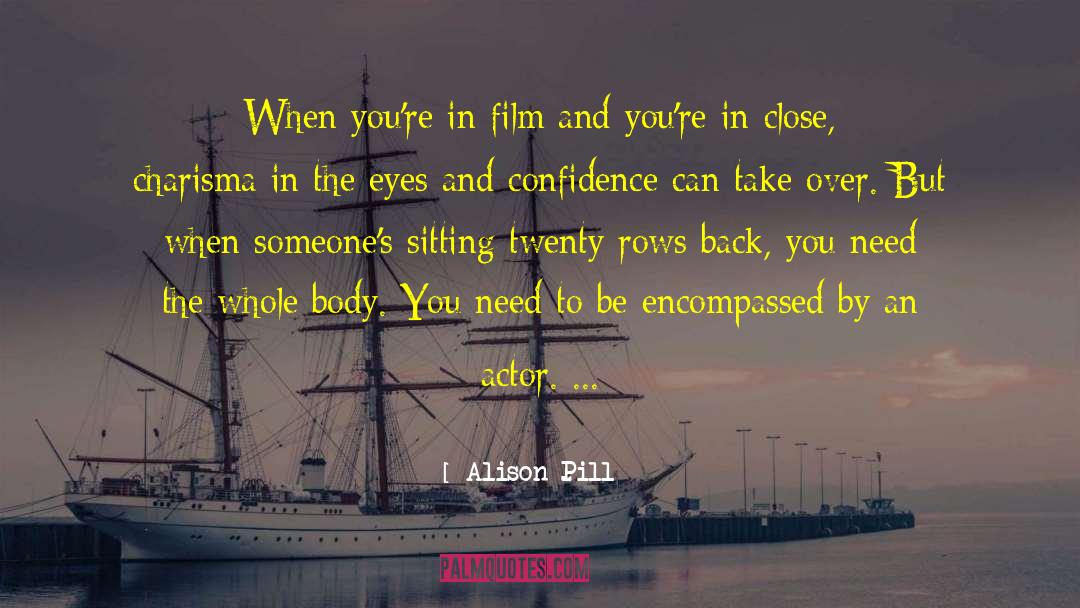 Alison Pill Quotes: When you're in film and