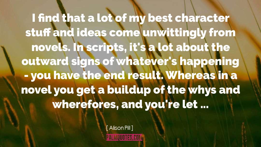 Alison Pill Quotes: I find that a lot