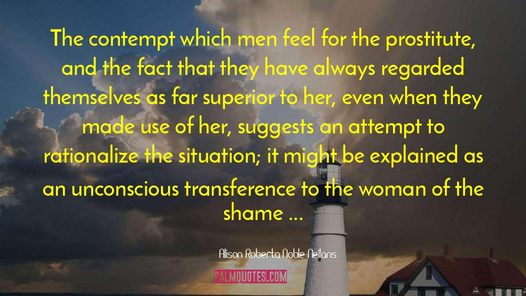Alison Roberta Noble Neilans Quotes: The contempt which men feel