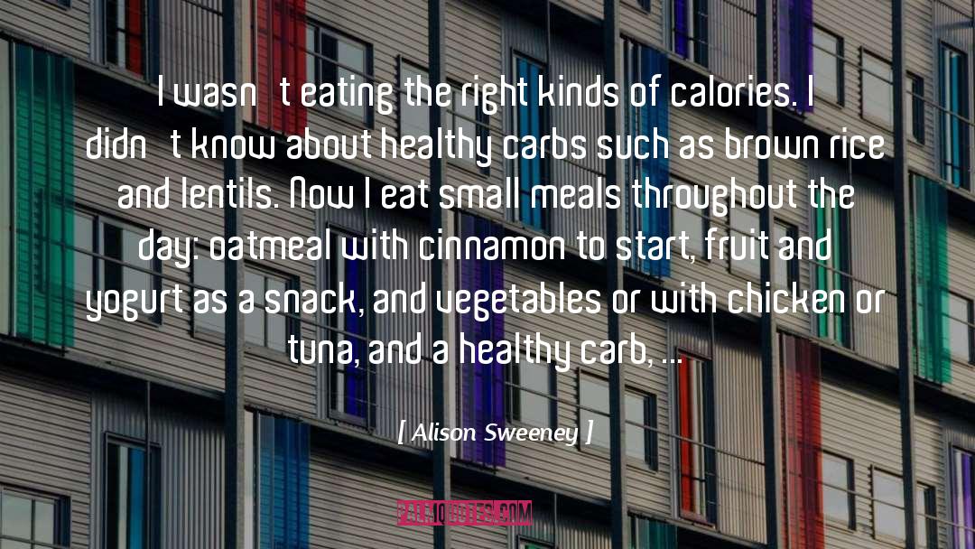 Alison Sweeney Quotes: I wasn't eating the right