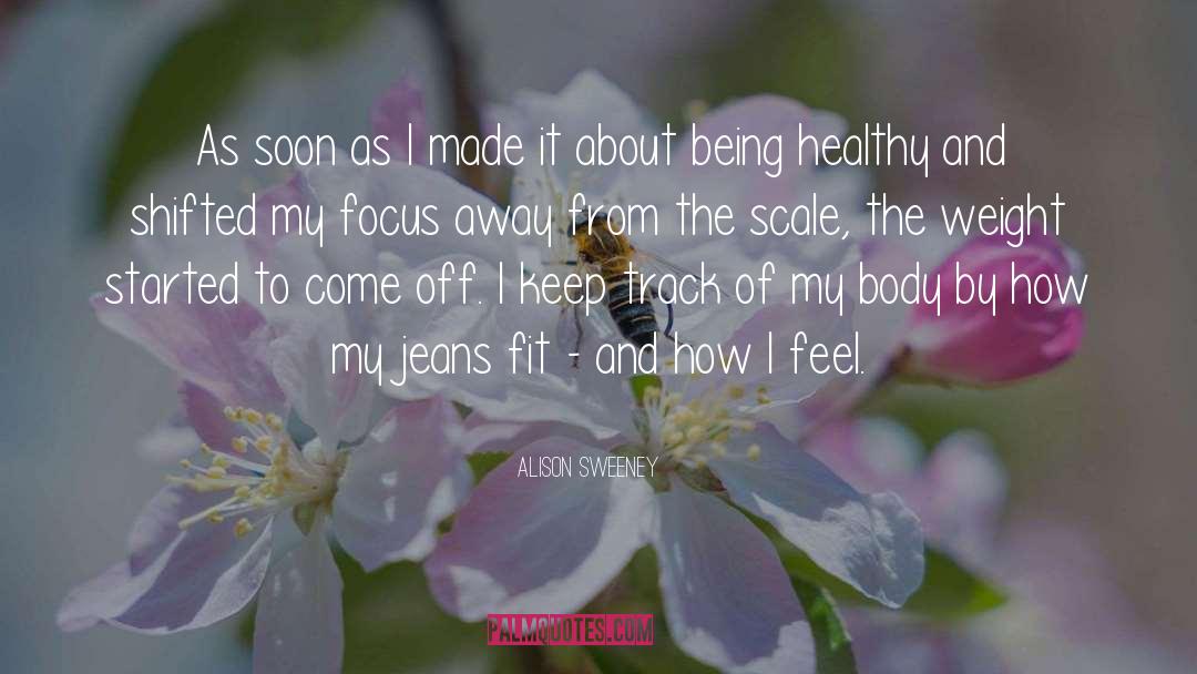 Alison Sweeney Quotes: As soon as I made