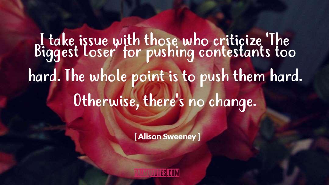 Alison Sweeney Quotes: I take issue with those