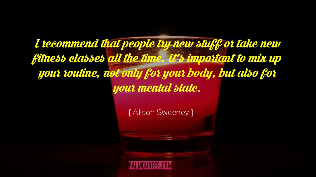 Alison Sweeney Quotes: I recommend that people try