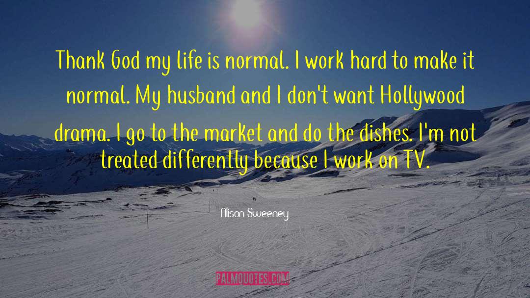 Alison Sweeney Quotes: Thank God my life is