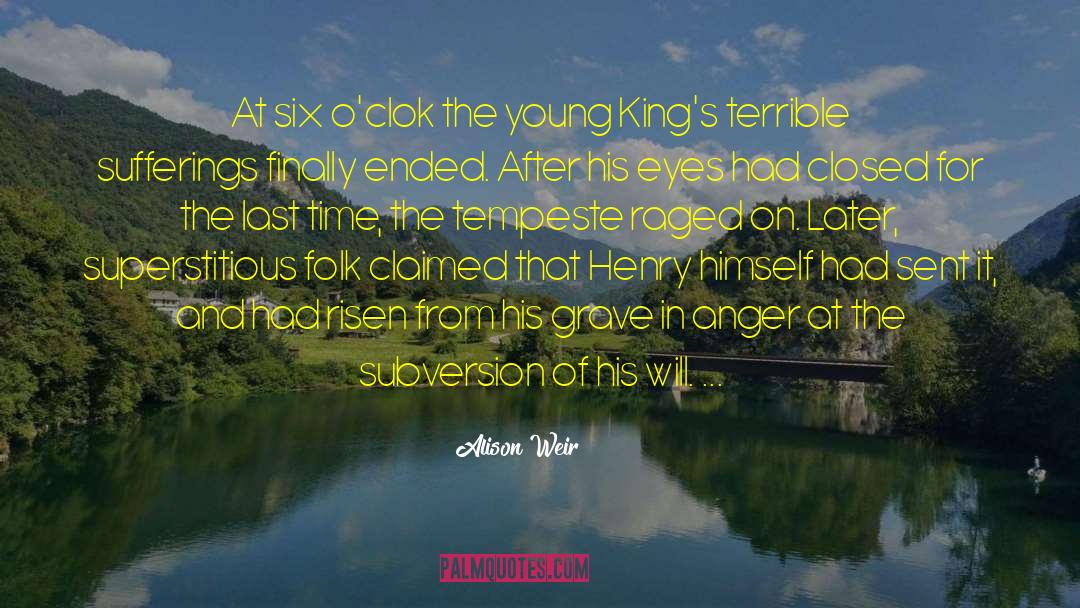 Alison Weir Quotes: At six o'clok the young