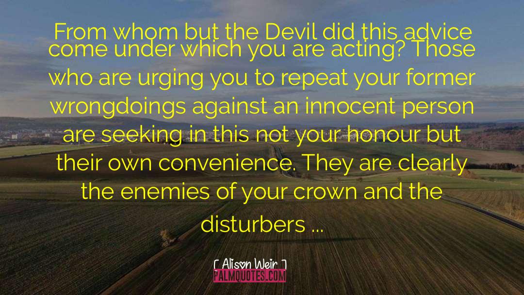 Alison Weir Quotes: From whom but the Devil