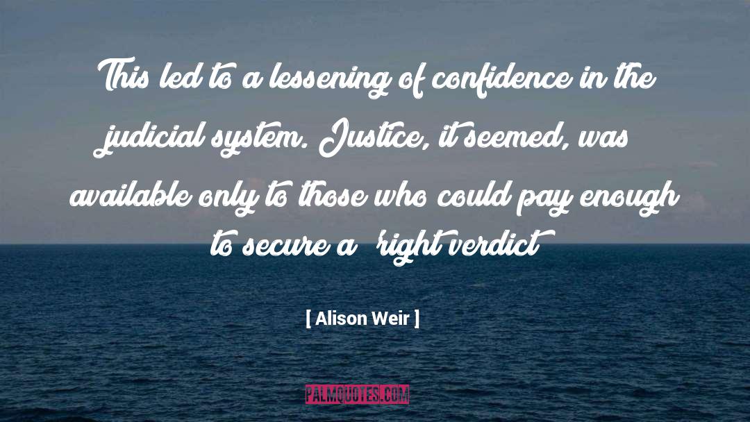 Alison Weir Quotes: This led to a lessening