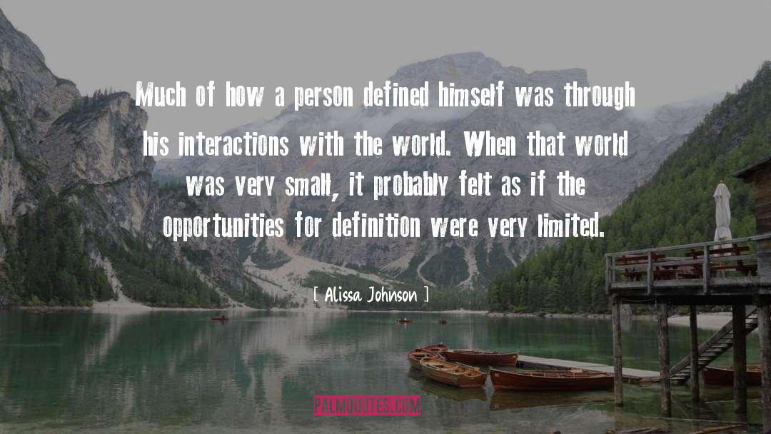 Alissa Johnson Quotes: Much of how a person