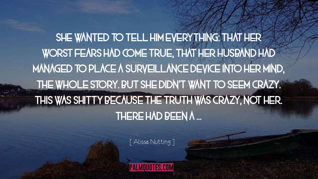 Alissa Nutting Quotes: She wanted to tell him
