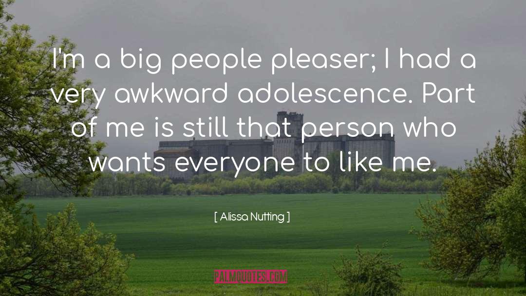 Alissa Nutting Quotes: I'm a big people pleaser;