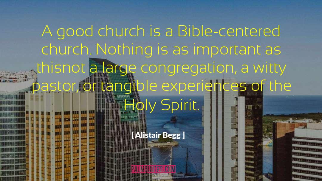 Alistair Begg Quotes: A good church is a