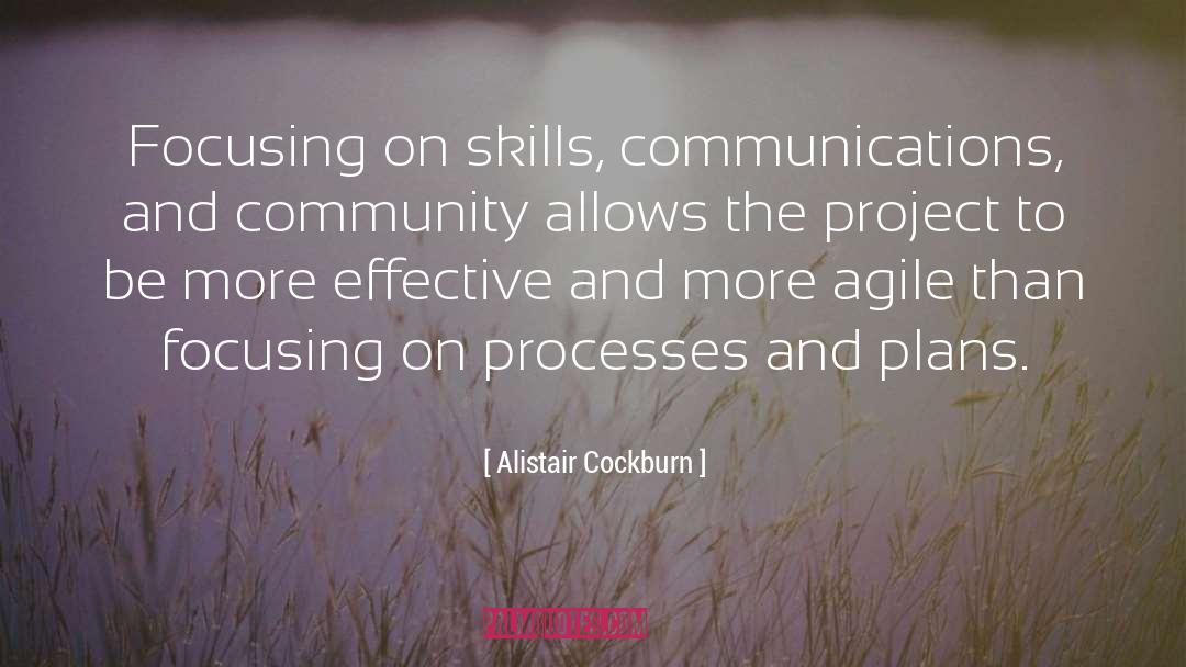 Alistair Cockburn Quotes: Focusing on skills, communications, and