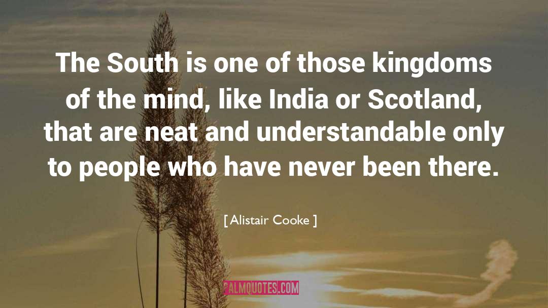 Alistair Cooke Quotes: The South is one of