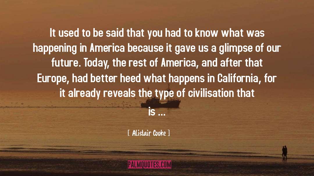 Alistair Cooke Quotes: It used to be said