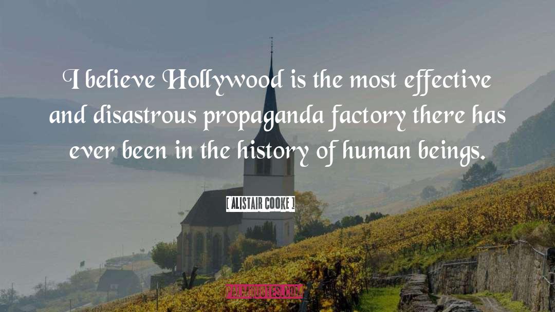 Alistair Cooke Quotes: I believe Hollywood is the