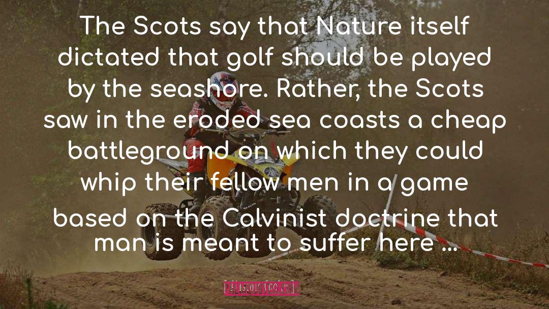 Alistair Cooke Quotes: The Scots say that Nature