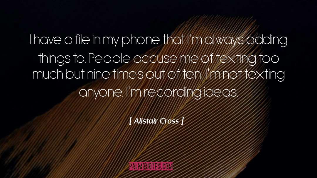 Alistair Cross Quotes: I have a file in