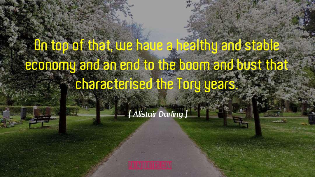 Alistair Darling Quotes: On top of that, we