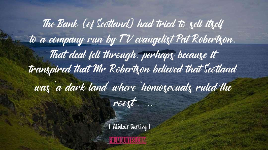 Alistair Darling Quotes: The Bank [of Scotland] had